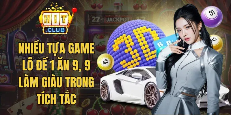 Nhiều tựa game lô đề 1 ăn 9, 9 làm giàu trong tích tắc